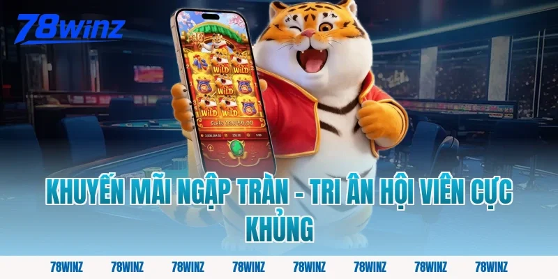 Khuyến Mãi Ngập Tràn - Tri Ân Hội Viên Cực Khủng